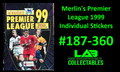 Merlin's Premier League 1999 Individual Stickers #187-360 Complete Your Set