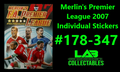 Merlin's Premier League 2007 Individual Stickers #178-347 Complete Your Album