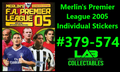 Merlin's Premier League 2005 Individual Stickers #379-574 Complete Your Album