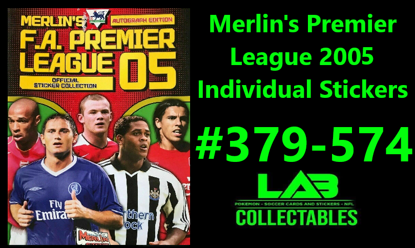 Merlin's Premier League 2005 Individual Stickers #379-574 Complete Your Album