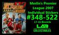 Merlin's Premier League 2007 Individual Stickers #348-522 + L1-L6 Bionicle