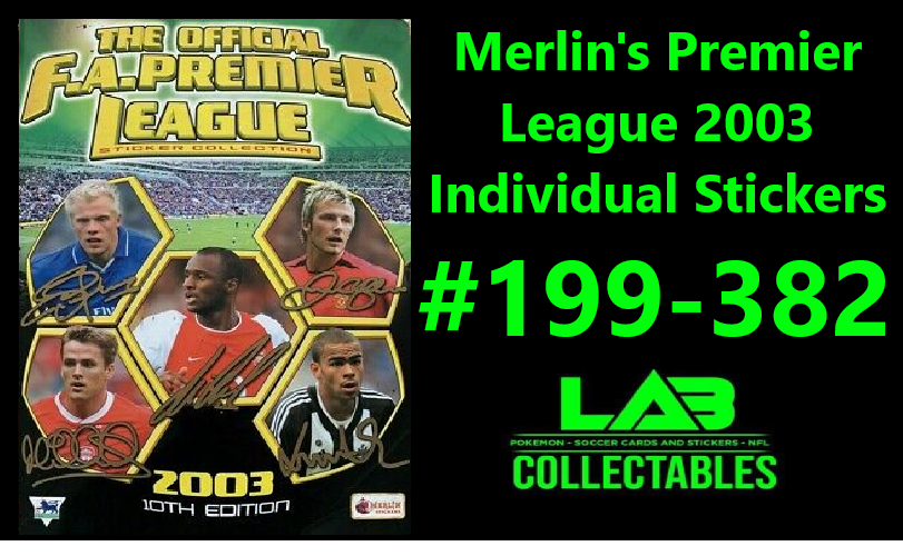 Merlin's Premier League 2003 Individual Stickers #199-382 Complete Your Album